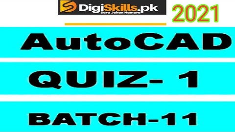 Auto CAD Quiz 1 Batch 11 Solution 2021#AutoCAD