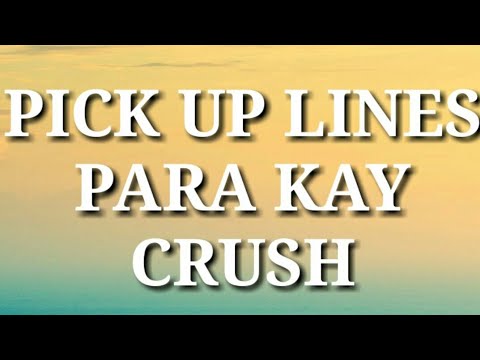 PICK UP LINES PARA KAY CRUSH #Just For FUN #PINOYlangmalakas#NEW - YouTube