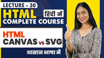 30. HTML Canvas vs  SVG | HTML tutorial for beginners in Hindi | HTML Complete Course