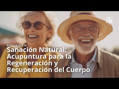 Sanación Natural: ACUPUNTURA para la Regeneración y Recuperación del Cuerpo | BUZZ A BUZZ #35
