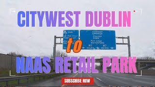 Ireland Relax Driving | CityWest Dublin To Naas Retail Park - Raining Day