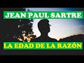 Jean Paul Sartre. «La edad de la razón.» Resumen y análisis.