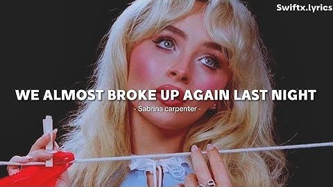 Sabrina carpenter - We almost broke up again last night [Español + lyrics]