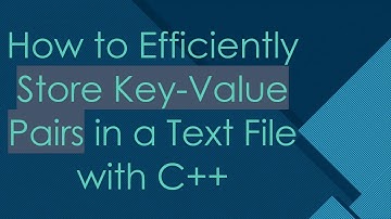 How to Efficiently Store Key-Value Pairs in a Text File with C+ +