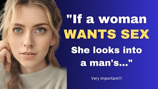When a Woman wants Sex she looks into a man's... | Best psychological quotes on sex