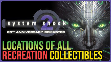 All Recreation Deck Collectibles – System Shock 2 Remaster