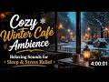 ☕ Cozy Winter Café Ambience ❄️ Relaxing Sounds for Sleep &amp; Stress Relief