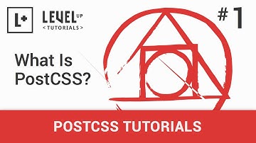 #1 - What Is PostCSS? - PostCSS Tutorials