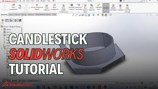 Candlestick SolidWorks Tutorial 3