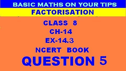 class 8 ex 14.3 q 5 Factorisation ncert maths #factorisationclass8