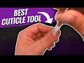 Best Cuticle Tool | Cuticle Pusher | How To Remove Cuticles | Cuticle Care | Glass Cuticle Tool