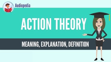 What Is ACTION THEORY? ACTION THEORY Definition & Meaning