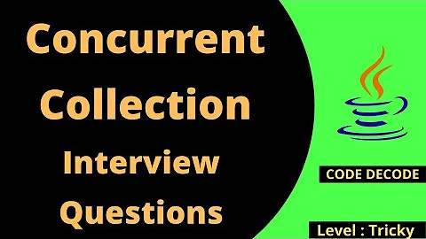 Concurrent Collection Interview questions and Answers for experienced and freshers | Code Decode