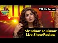 Shandaar Ravivaar Live Review ! TRP Ne Tode Records | TW