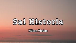 Nilton Viegas - Sai Historia (lyrics) 🎵