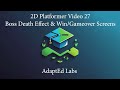 Unity 2D Platformer Tutorial Series Part 27 | Game Over, Win Screen, &amp; Boss Death Effect