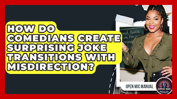 How Do Comedians Create Surprising Joke Transitions With Misdirection? - Open Mic Manual