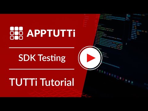 SDK Testing: APPTUTTi Tutorial