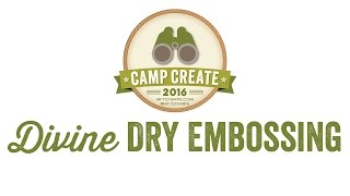 MFT Camp Create 3 - Divine Dry Embossing
