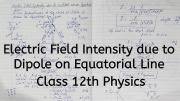 Electric Field Intensity due to Dipole on Equatorial Line, Chapter 1, Electric Charges and Fields