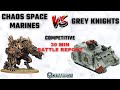 CSM vs Grey Knights Pre Nerf | Competitive Leviathan | Warhammer 40k Battle Report