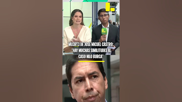 Caso José Miguel Castro: "Hay muchas similitudes con el caso Nilo Burga"