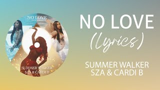 Summer Walker, SZA, \& Cardi B - No Love (Lyrics)