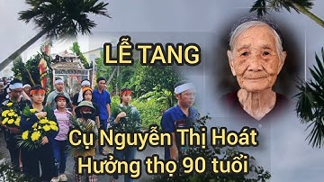 Lễ tang cụ Nguyễn Thị Hoát hưởng thọ 90 tuổi