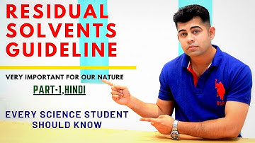 RESIDUAL SOLVENT GUIDELINE I ICH Q3C (R5) I PART-1 I HINDI