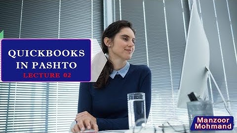 How to learn Quickbooks in Pashto - Lecture 2 -Chart of Accounts - journal entry - Learn Quickbooks