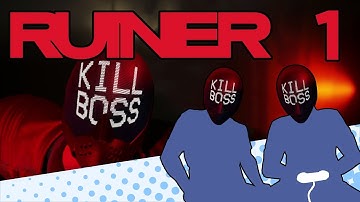 RUINER - PART 1 - KILL BOSS - Let