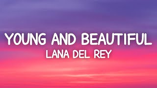 Lana Del Rey - Young And Beautiful (Lyrics)