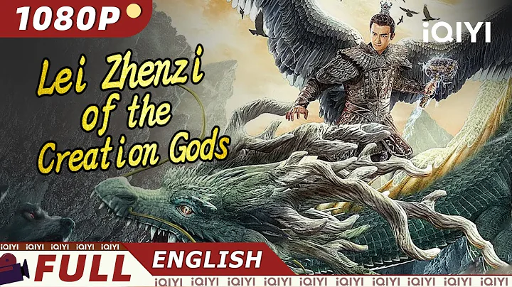 【ENG SUB】Lei Zhenzi of the Creation Gods | Fantasy,Action | Chinese Movie 2024 | iQIYI MOVIE ENGLISH - DayDayNews