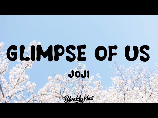 Joji- Glimpse Of Us (lyrics)