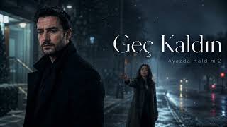 Ayazda Kaldım 2. Geç Kaldın. “Ayazda Kaldım” Hikâyesi Devam Ediyor…