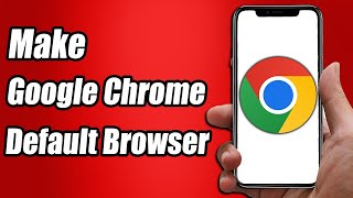 How to Make Google Chrome Default Browser on iPhone - Full Guide 2025