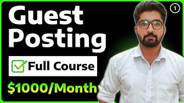 What is Guest Posting | Guest Blogging Full course 2024 | Lecture 1