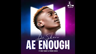 Dr Skaro feat. Rise Teanet & Prince Benza - Ae Enough[H3M Production]