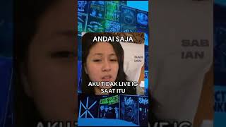 ANDAI SAJA, aku tidak live ig saat itu