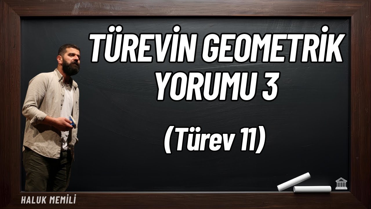 Türevin Geometrik Yorumu 3 (Türev 11)