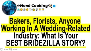 Bakers, Florists, Anyone Working In A Wedding-Related Industry: What Is Your BEST BRIDEZILLA Story? screenshot 5