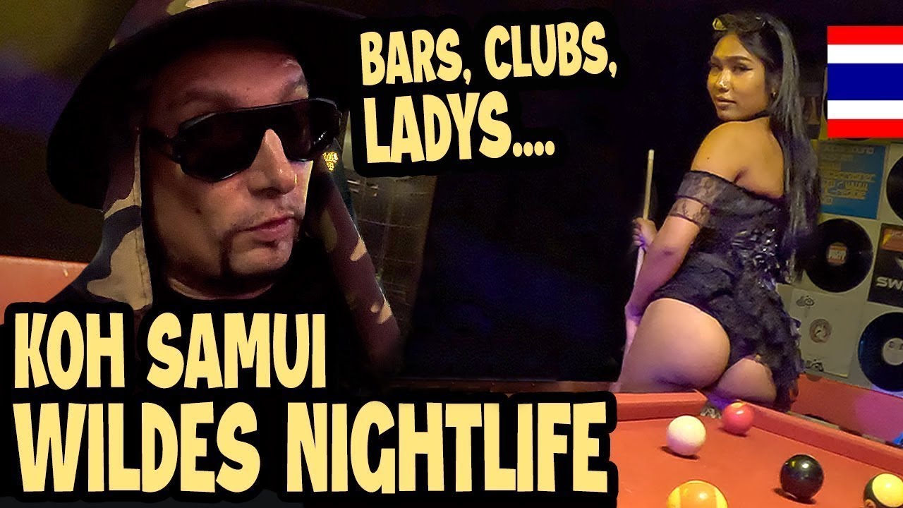 SPASS MIT BARGIRLS! KOH SAMUI WILDESTES PARTYVIERTEL 🇹🇭 Thailand