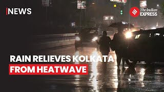Kolkata Rains: Relief From Heatwave; Kolkata Drenches Itself In Rain