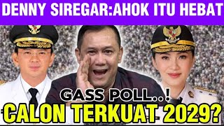 DENNY SIREGAR : AKUI AHOK CALON TERKUAT