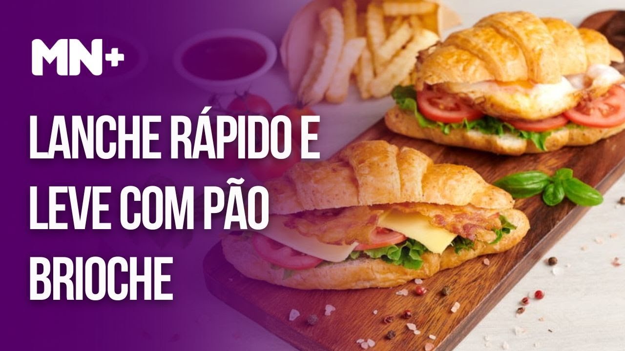Lanche rápido e leve com pão brioche YouTube
