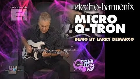 Electro-Harmonix Micro Q-Tron Envelope Filter Pedal (Demo by Larry DeMarco)