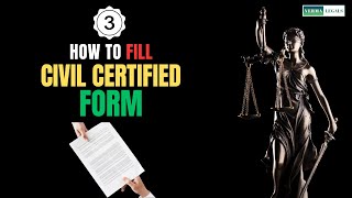 How to fill and file civil certified form?