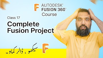 Complete Fusion Project | Fusion 360 Course for Beginners by Azadchaiwala | Class 17