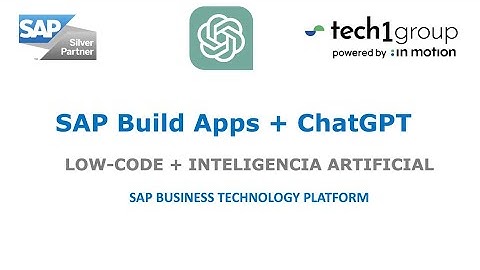 TECH 1 GROUP | SAP Build Apps + ChatGPT | INTELIGENCIA ARTIFICIAL