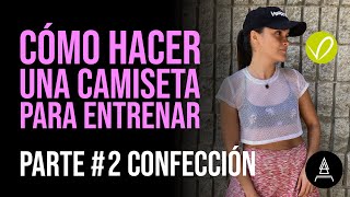 Cómo hacer una camiseta ‍♀ para entrenar (PARTE #2 Confección)